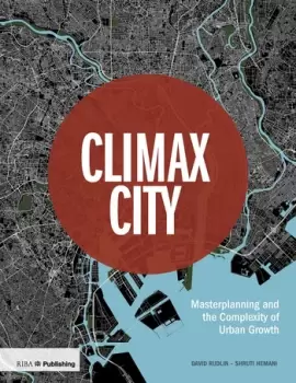 Image of Climax CityMasterplanning and the Complexity of Urban Growth