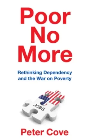 Image of Poor No MoreRethinking Dependency and the War on Poverty