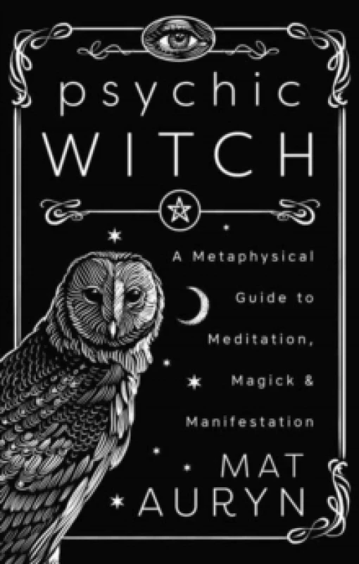 Image of Psychic Witch. Hardback. By Mat Auryn, Ivo Dominguez Jr foreword by Books