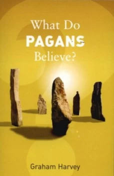 Image of What Do Pagans Believe by Graham Harvey Paperback