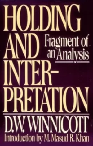 Image of Holding and interpretation by D.w. Winnicott