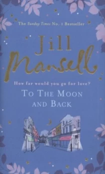 Image of To the Moon and Back by Jill Mansell Hardback