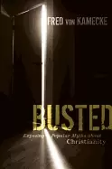 Image of busted exposing popular myths about christianity