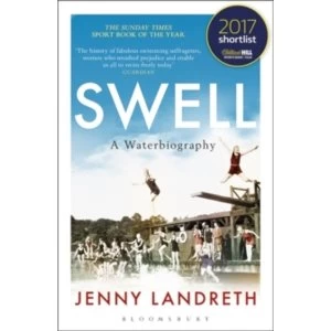 Image of Swell : A Waterbiography The Sunday Times SPORT BOOK OF THE YEAR 2017