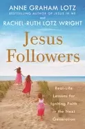 Image of jesus followers real life lessons for igniting faith in the next generation