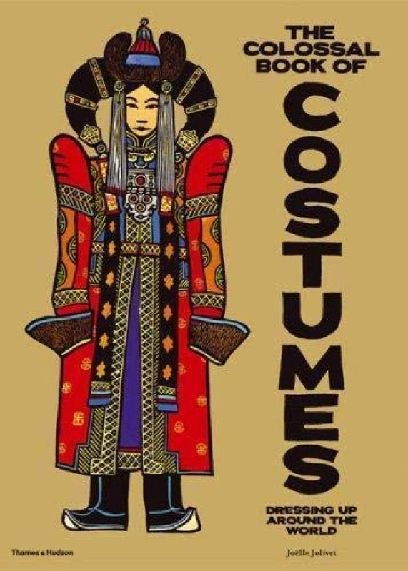 Image of The Colossal Book of Costumes by Jo+lle Jolivet Hardback