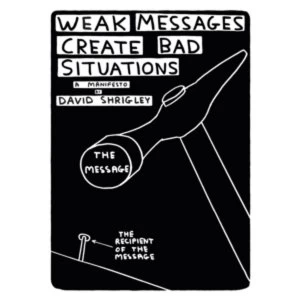 Image of Weak Messages Create Bad Situations : A Manifesto