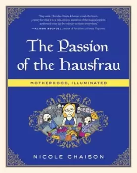 Image of The passion of the hausfrau by Nicole Chaison