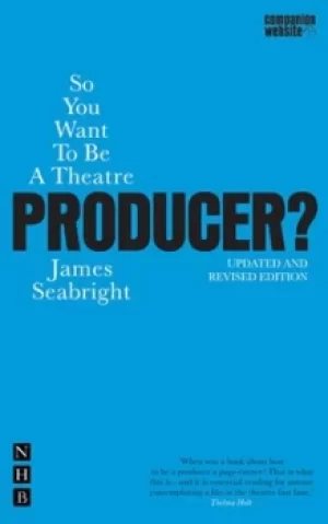Image of So you want to be a theatre producer? by James Seabright