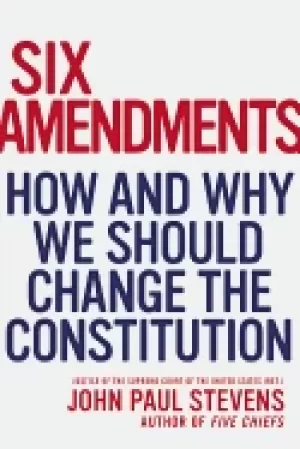 Image of six amendments how and why we should change the constitution