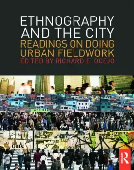 Image of Ethnography and the CityReadings on Doing Urban Fieldwork