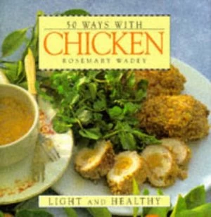 Image of 50 Ways with Chicken by Rosemary Wadey and Andrew Elton Book