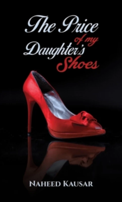 Image of The Price of My Daughter's Shoes. Paperback. By Naheed Kausar Books