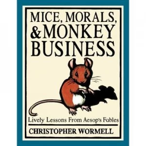 Image of Mice Morals and Monkey Business by Christopher Wormell Paperback