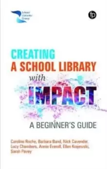Image of Creating a School Library with Impact : A Beginner's Guide