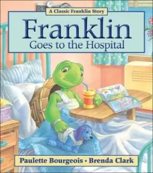Image of Franklin Goes to the Hospital by Paulette Bourgeois