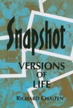Image of Snapshot Versions of Life by Richard Chalfen Paperback