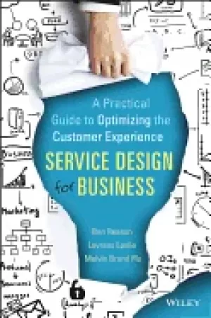 Image of service design for business a practical guide to optimizing the customer ex