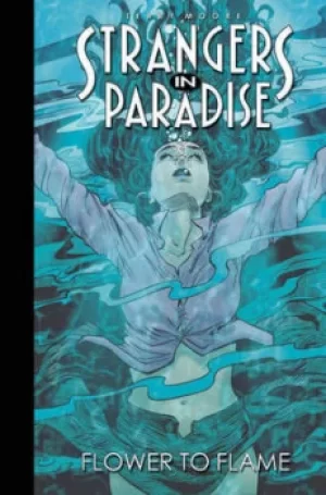 Image of Strangers In Paradise Book 13 Flower To Flame by Terry Moore