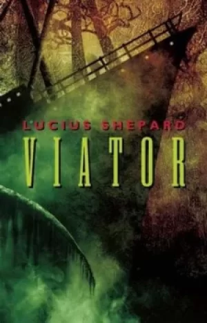 Image of Viator by Lucius Shepard
