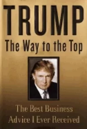 Image of trump the way to the top the best business advice i ever received