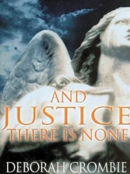 Image of And Justice There Is None by Deborah Crombie Paperback