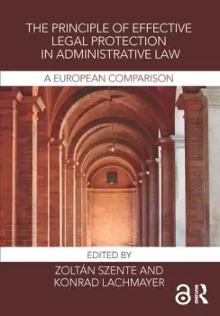 Image of The Principle of Effective Legal Protection in Administrative LawA European Perspective