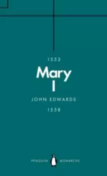 Image of Mary I (Penguin Monarchs) : The Daughter of Time