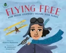 Image of Flying Free : How Bessie Colemans Dreams Took Flight