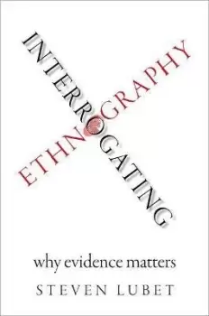 Image of Interrogating Ethnography by Steven Lubet