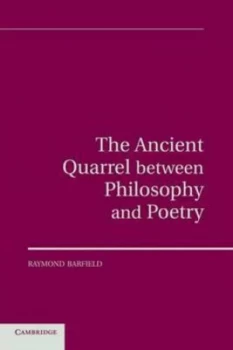 Image of The Ancient Quarrel between Philosophy and Poetry by Raymond Barfield Paperback