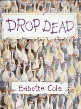 Image of Drop Dead by Babette Cole Hardback