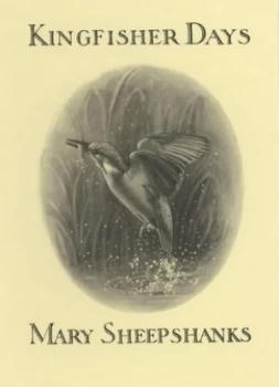 Image of Kingfisher Days by Mary Sheepshanks Paperback
