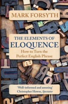 Image of The Elements of Eloquence by Mark Forsyth Book