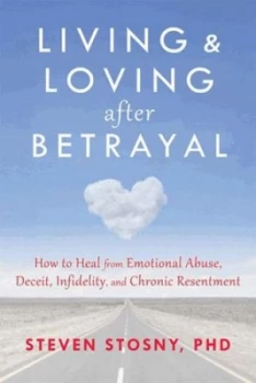 Image of Living and Loving After Betrayal by Steven Stosny Book