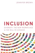Image of inclusion diversity the new workplace and the will to change