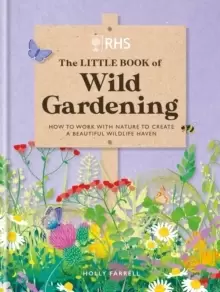 Image of RHS The Little Book of Wild Gardening : How to work with nature to create a beautiful wildlife haven