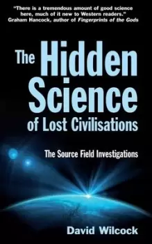 Image of The Hidden Science of Lost Civilisations by David Wilcock