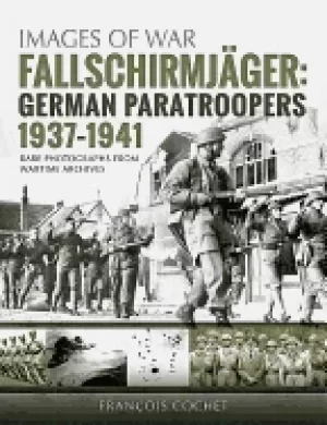 Image of fallschirmjager german paratroopers 1937 1941 rare photographs from warti