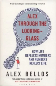 Image of Alex through the Looking-Glass by Alex Bellos Hardback
