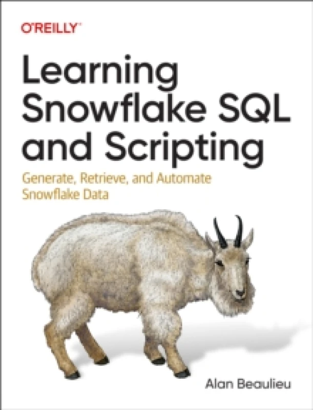 Image of Learning Snowflake SQL and Scripting. Paperback. By Alan Beaulieu Books