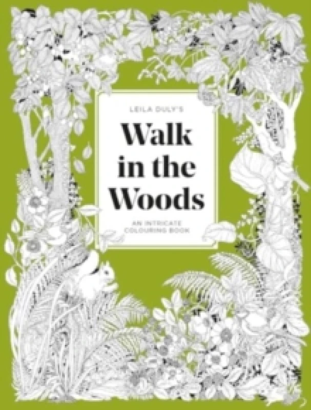 Image of Leila Duly's Walk in the Woods : An Intricate Colouring Book Paperback / softback