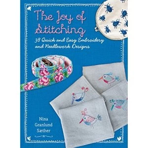 Image of The Joy of Stitching: 38 Quick & Easy Embroidery & Needlework Designs by Nina Granlund Sther (Paperback, 2016)