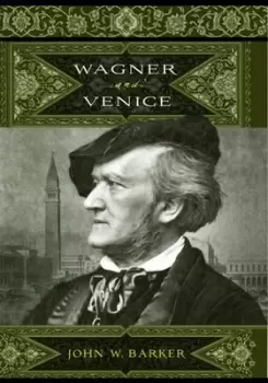 Image of Wagner and Venice by John W. Barker