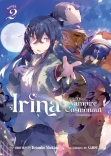 Image of Irina: The Vampire Cosmonaut (Light Novel) Vol. 2