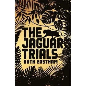 Image of The Jaguar Trials The truth can be a dangerous thing 2018 Paperback / softback