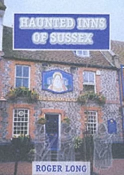 Image of The Haunted Inns of Sussex by Roger Long Book
