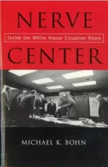 Image of Nerve Center : Inside the White House Situation Room
