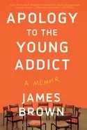 Image of apology to the young addict a memoir