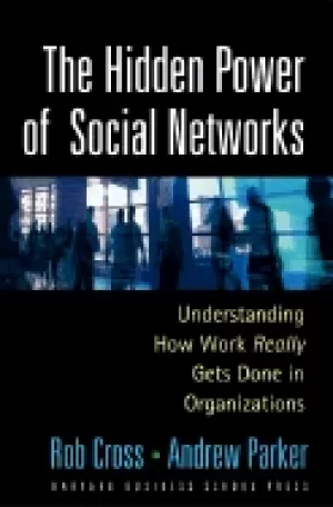 Image of hidden power of social networks understanding how work really gets done in